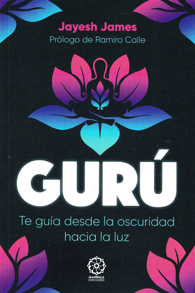 GURU . TE GUIA DESDE LA OSCURIDAD HACIA LA LUZ