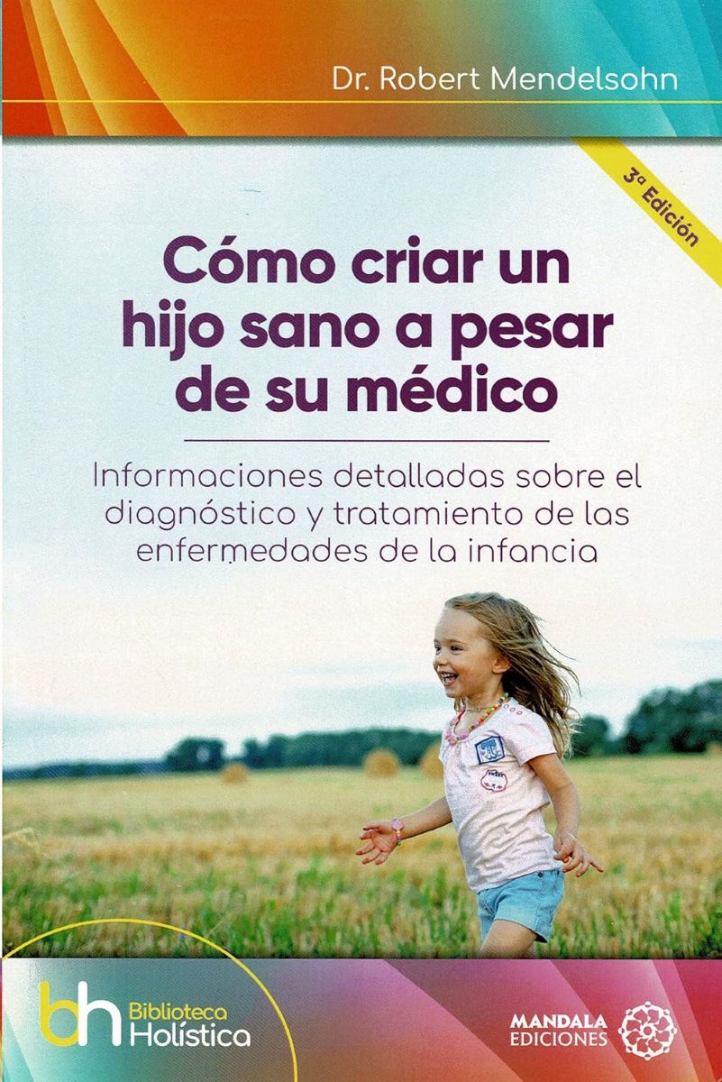 COMO CRIAR UN HIJO SANO A PESAR DE SU MEDICO