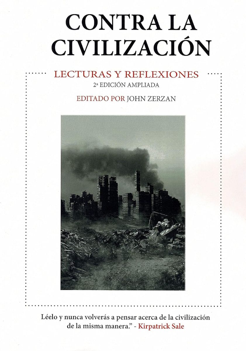 CONTRA LA CIVILIZACION . LECTURAS Y REFLEXIONES