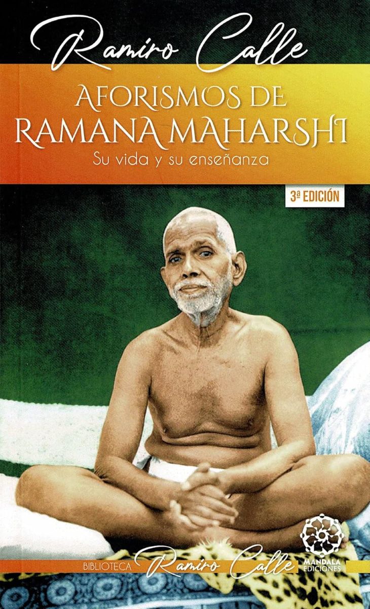 AFORISMOS DE RAMANA MAHARSHI . SU VIDA Y ENSEANZA