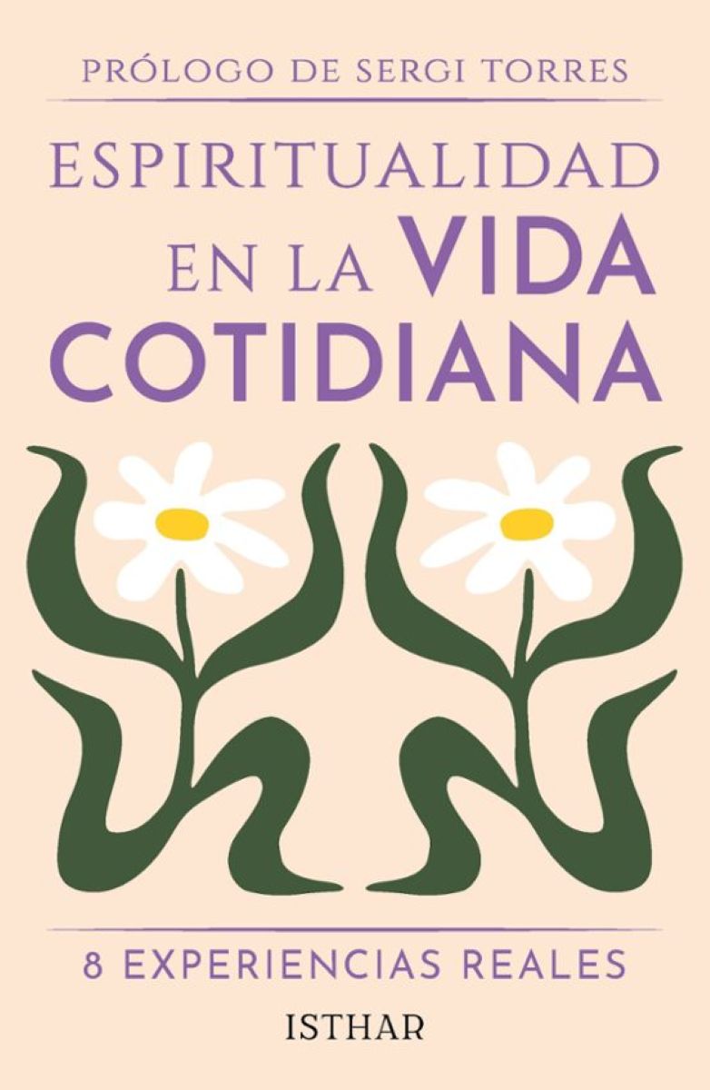 ESPIRITUALIDAD EN LA VIDA COTIDIANA . 8 EXPERIENCIAS REALES