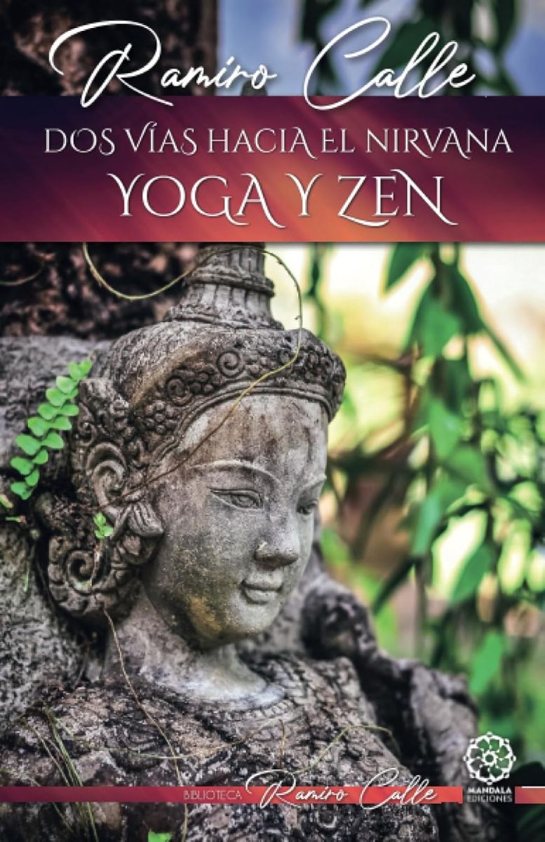 DOS VIAS HACIA EL NIRVANA . YOGA Y ZEN