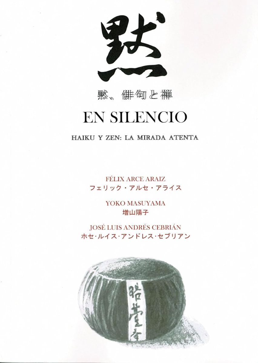 EN SILENCIO . HAIKU Y ZEN : LA MIRADA ATENTA . ED.BILINGUE ESPAOL JAPONES