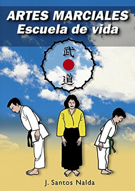 ARTES MARCIALES . ESCUELAS DE VIDA