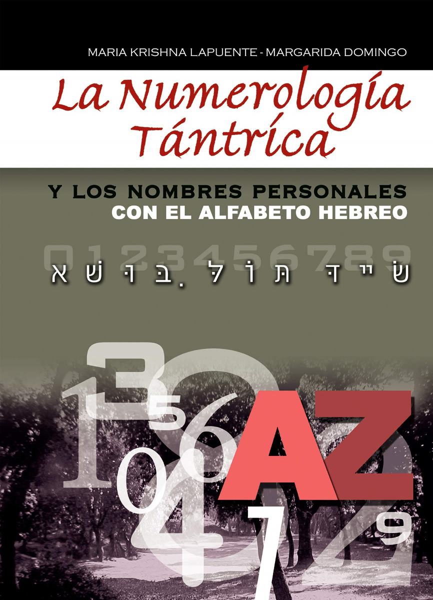 LA NUMEROLOGIA TRANTRICA Y LOS NOMBRES PERSONALES CON EL ALFABETO HEBREO 