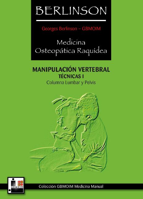 BERLINSON I - MEDICINA OSTEOPATICA RAQUIDEA - COLUMNA LUMBAR Y PELVIS