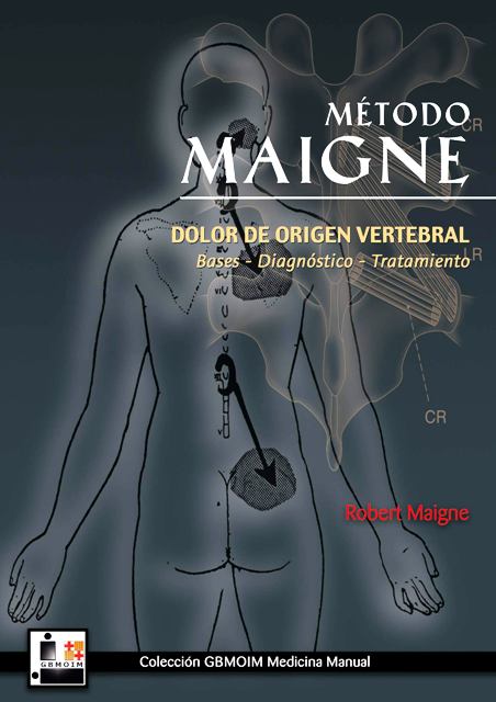 METODO MAIGNE . MEDICINA ORTOPEDICA MANUAL .DOLOR DE ORIGEN VERTEBRAL