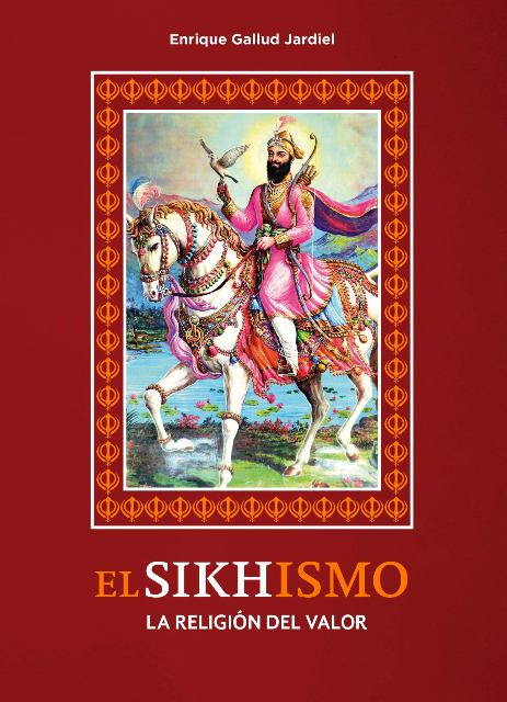 EL SIKHISMO . LA RELIGION DEL VALOR 