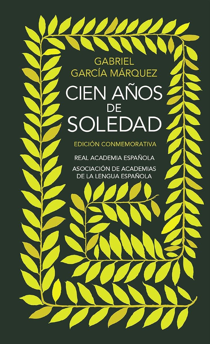 CIEN AOS DE SOLEDAD (EDICION CONMEMORATIVA DE LA RAE Y LA ASALE)