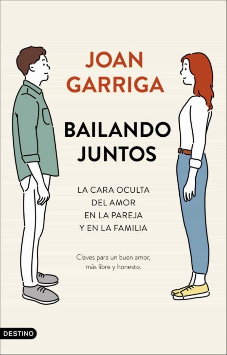 BAILANDO JUNTOS . LA CARA OCULTA DEL AMOR EN LA PAREJA Y EN LA FAMILIA