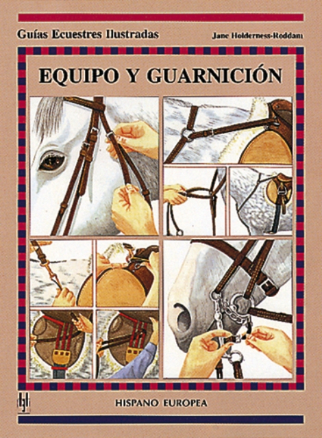 EQUIPO Y GUARNICION . GUIAS ECUESTRES ILUSTRADAS