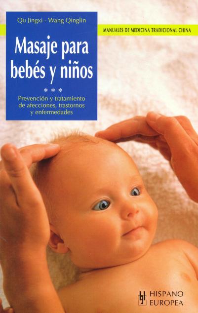 MASAJE PARA BEBES Y NIOS . MANUALES DE MEDICINA TRADICIONAL CHINA