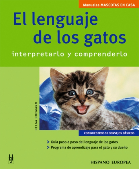 EL LENGUAJE DE LOS GATOS . INTERPRETARLO Y COMPRENDERLO