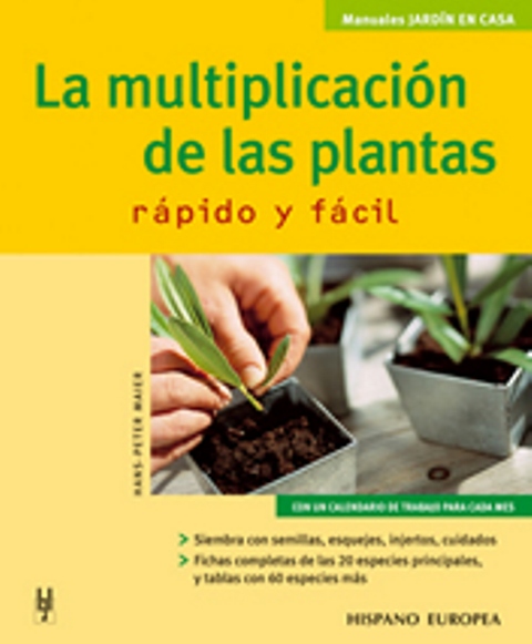 LA MULTIPLICACION DE LAS PLANTAS . RAPIDO Y FACIL 