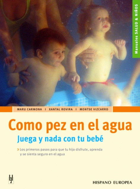 COMO PEZ EN EL AGUA . JUEGA Y NADA CON TU BEBE