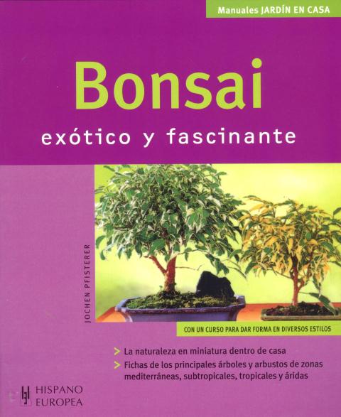 BONSAI . EXOTICO Y FASCINANTE