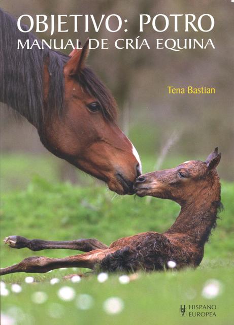 OBJETIVO : POTRO . MANUAL DE CRIA EQUINA