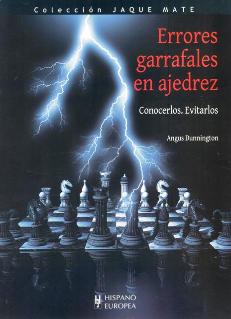 ERRORES GARRAFALES EN AJEDREZ . CONOCERLOS . EVITARLOS