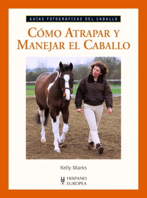 COMO ATRAPAR Y MANEJAR EL CABALLO