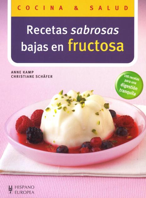 FRUCTOSA RECETAS SABROSAS BAJAS EN . COCINA & SALUD