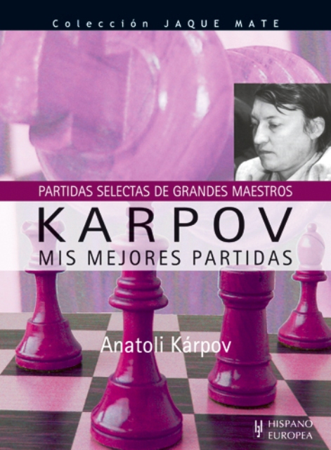 KARPOV , MIS MEJORES PARTIDAS