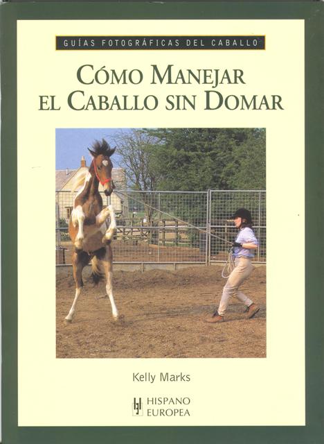 COMO MANEJAR EL CABALLO SIN DOMAR