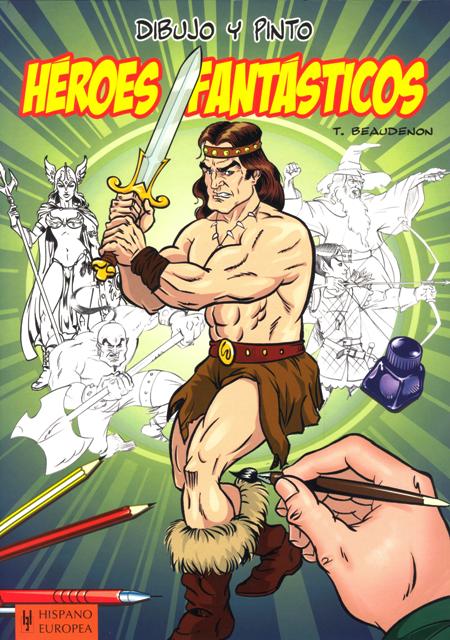 HEROES FANTASTICOS . DIBUJO Y PINTO