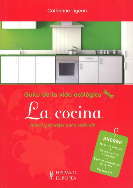 LA COCINA . GUIAS DE LA VIDA ECOLOGICA 