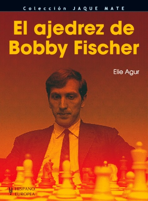 EL AJEDREZ DE BOBBY FISCHER 