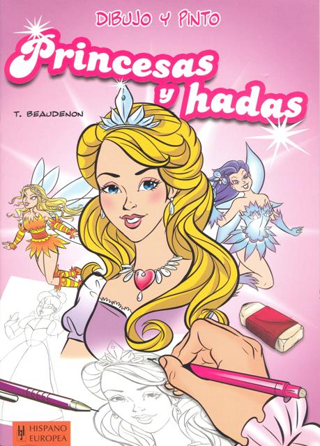 PRINCESAS Y HADAS . DIBUJO Y PINTO