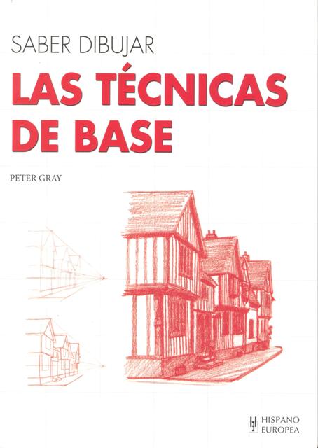 LAS TECNICAS DE BASE . SABER DIBUJAR 