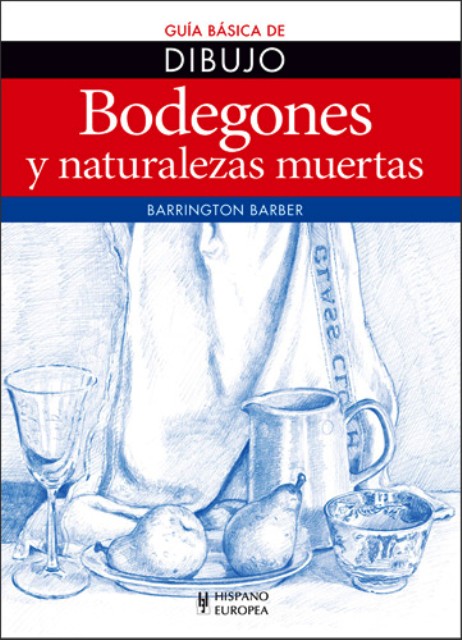 BODEGONES Y NATURALEZAS MUERTAS . GUIA BASICA DE DIBUJO