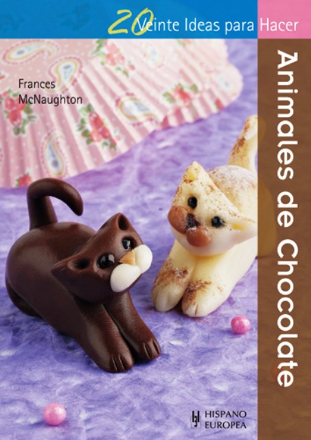 ANIMALES DE CHOCOLATE . 20 IDEAS PARA HACER