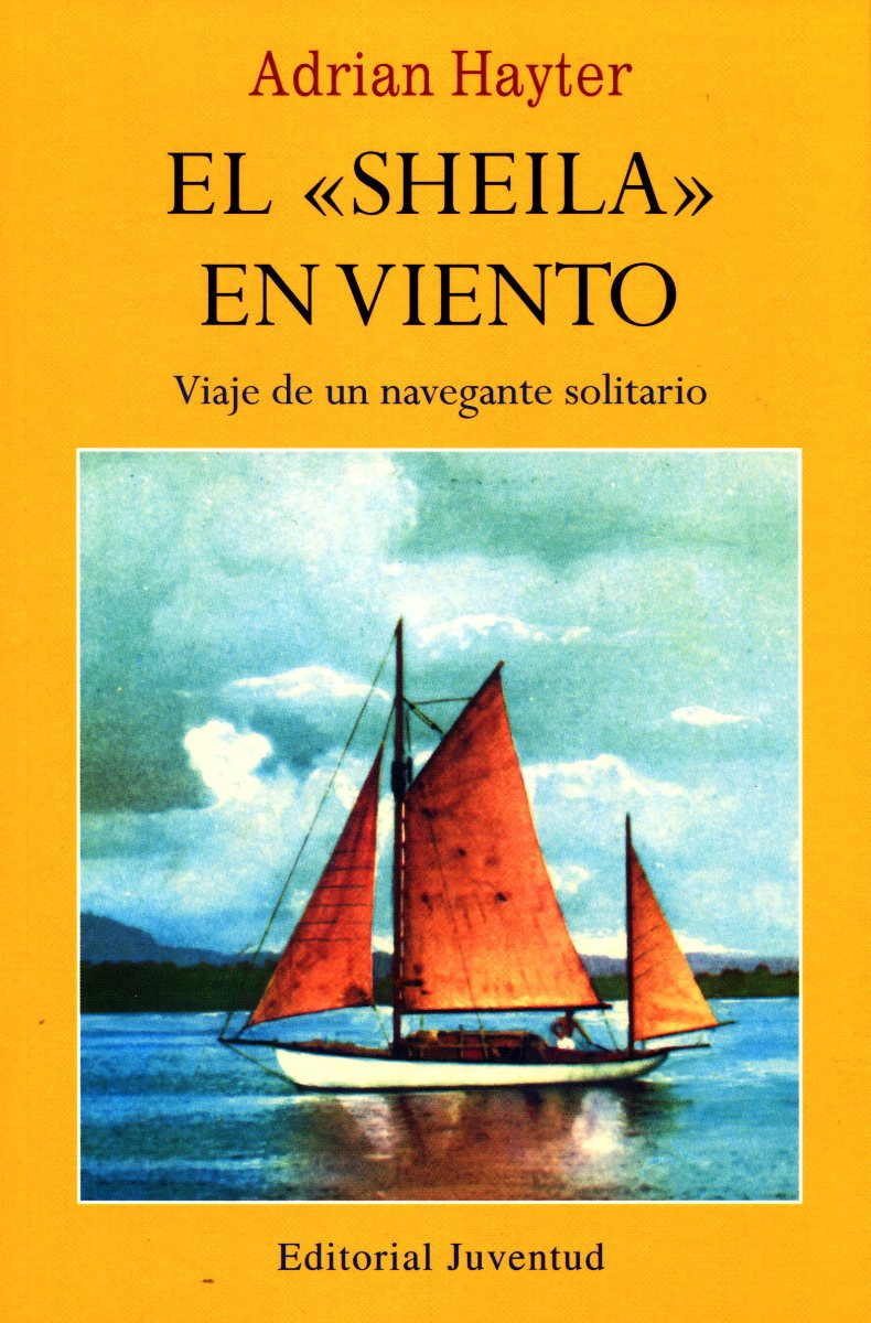 EL SHEILA EN VIENTO . VIAJE DE UN NAVEGANTE SOLITARIO 