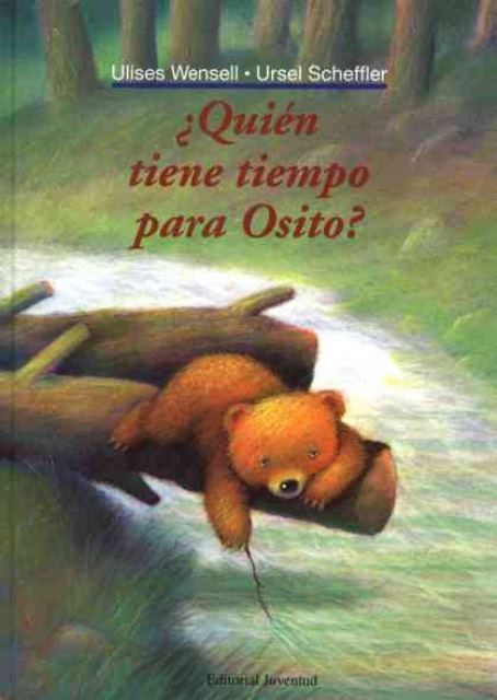 QUIEN TIENE TIEMPO PARA OSITO ?