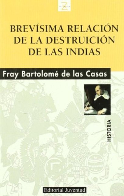 BREVISIMA RELACION DE LA DESTRUICION DE LAS INDIAS