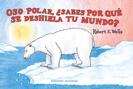 OSO POLAR , SABES POR QUE SE DESHIELA TU MUNDO ?