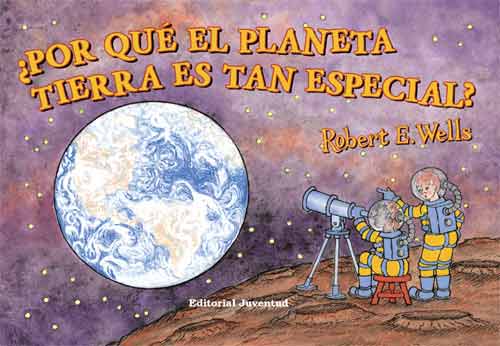 POR QUE EL PLANETA TIERRA ES TAN ESPECIAL ?