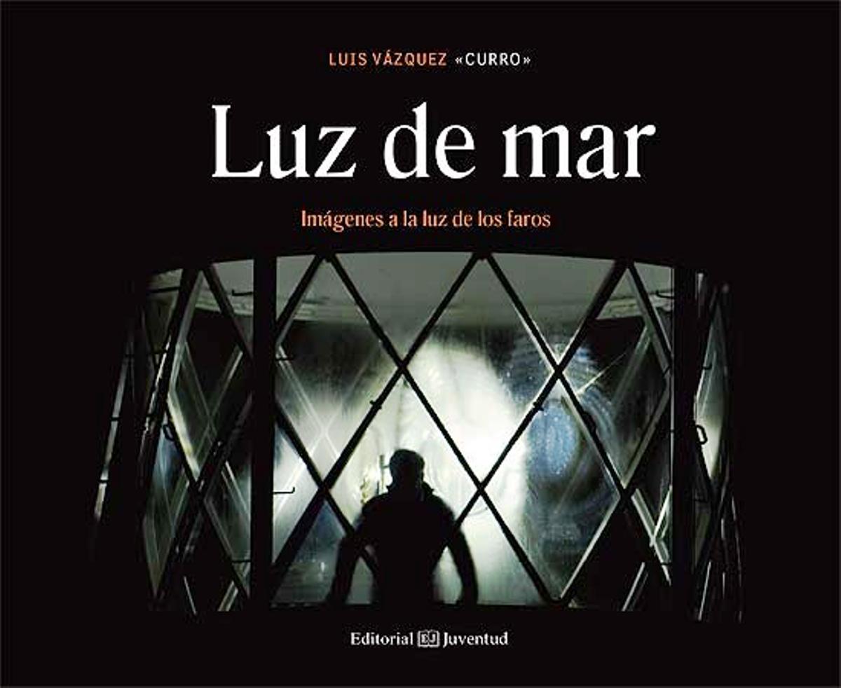 LUZ DE MAR . IMAGENES A LA LUZ DE LOS FAROS