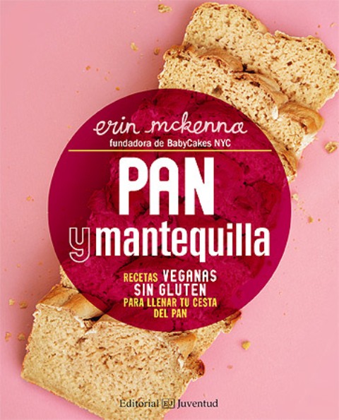 PAN Y MANTEQUILLA - RECETAS VEGANAS SIN GLUTEN