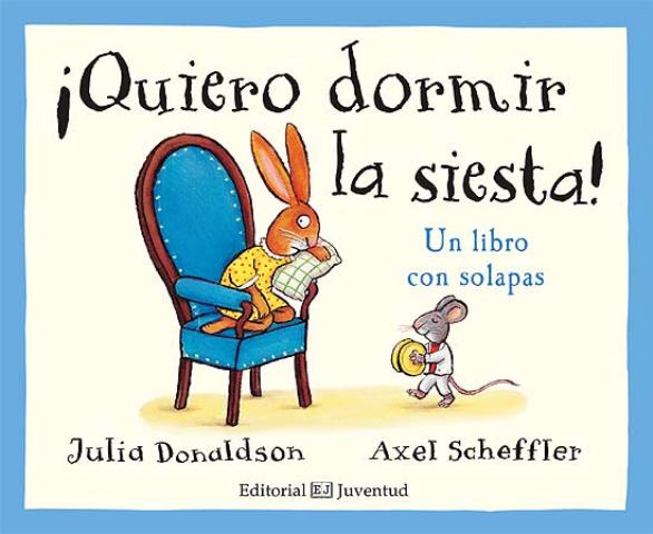 QUIERO DORMIR LA SIESTA !- LIBRO CON SOLAPAS