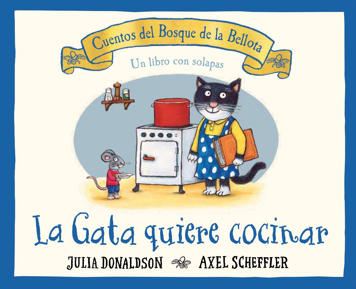 LA GATA QUIERE COCINAR . CUENTOS DEL BOSQUE DE LA BELLOTA 