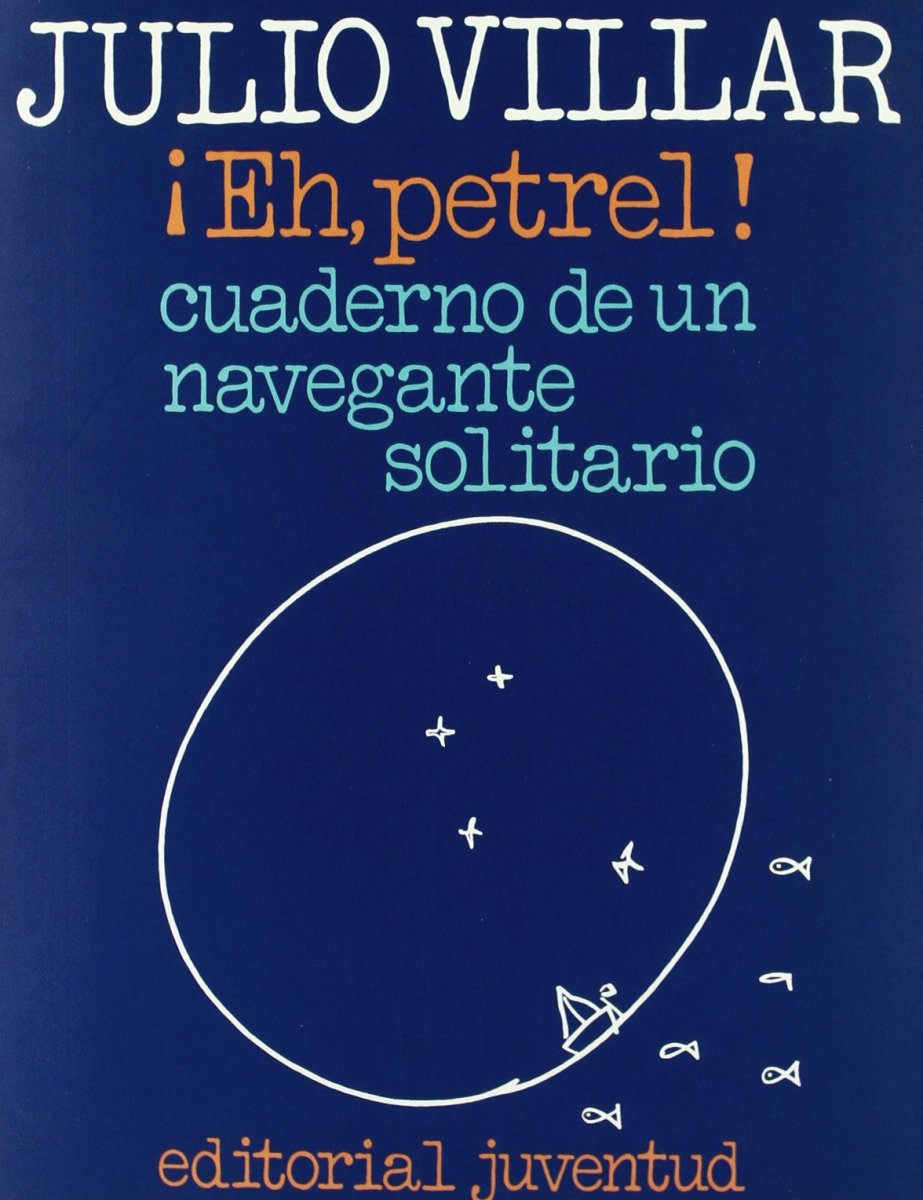 EH , PETREL ! . CUADERNO DE UN NAVEGANTE SOLITARIO