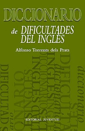 DICCIONARIO DE DIFICULTADES DEL INGLES