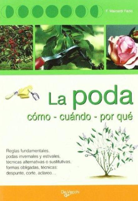 LA PODA . COMO, CUANDO , POR QUE 