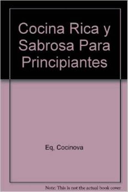 COCINA RICA Y SABROSA PARA PRINCIPIANTES