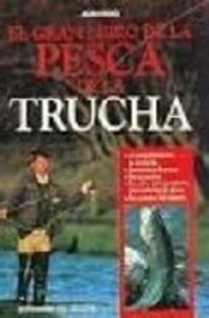EL GRAN LIBRO DE LA PESCA DE LA TRUCHA 