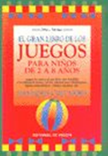 EL GRAN LIBRO DE LOS JUEGOS PARA NIOS DE 2 A 8 AOS 