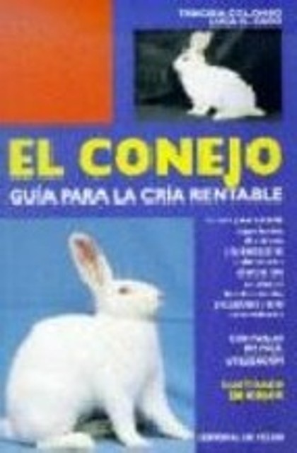 EL CONEJO . GUIA PARA LA CRIA RENTABLE 