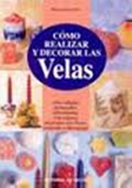 VELAS COMO REALIZAR Y DECORAR LAS